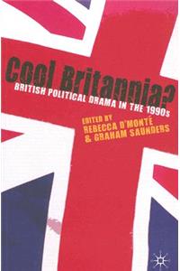 Cool Britannia?: British Political Drama in the 1990s