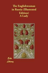 The Englishwoman in Russia (Illustrated Edition)