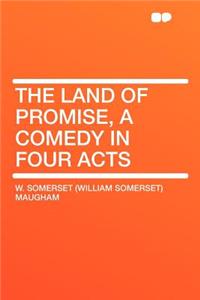 The Land of Promise, a Comedy in Four Acts