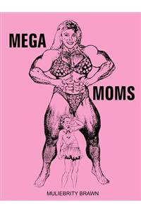 Mega Moms