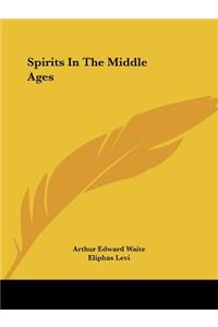 Spirits in the Middle Ages