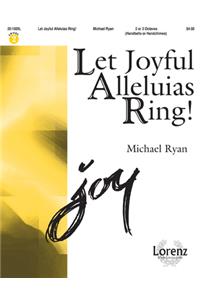 Let Joyful Alleluias Ring!