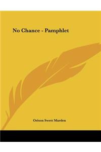 No Chance - Pamphlet