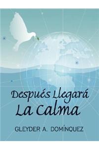 Despues Llegara La Calma