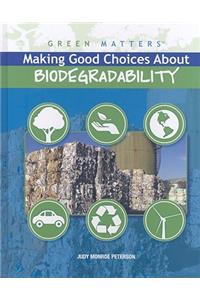 Making Good Choices about Biodegradability