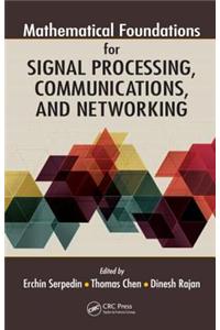 Mathematical Foundations for Signal Processing, Communications, and Networking