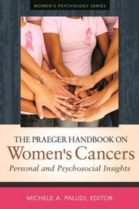 The Praeger Handbook on Women's Cancers