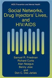 Social Networks, Drug Injectors' Lives, and Hiv/AIDS