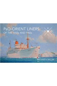 P & O Orient Liners of the 1950s and 1960s