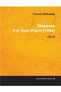 Masques by Claude Debussy for Solo Piano (1904) Cd110