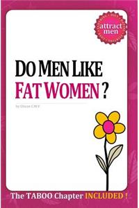 Do Men Like Fat Women?