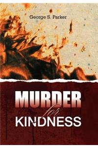 Murder for Kindness