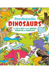 Doodlepedia: Dinosaurs: The Fun and Crazy World of Dinosaurs, Doodling Fun, and Roaring Facts