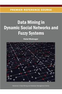 Data Mining in Dynamic Social Networks and Fuzzy Systems