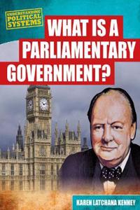 What Is a Parliamentary Government?