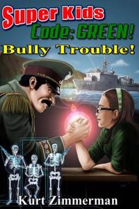 Super Kids! Code Green! Bully Trouble!