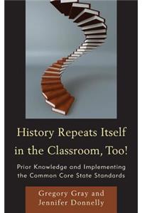 History Repeats Itself in the Classroom, Too!
