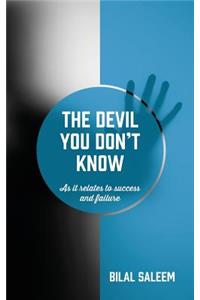 The Devil You Don't Know