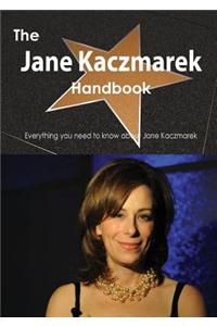 The Jane Kaczmarek Handbook - Everything You Need to Know about Jane Kaczmarek