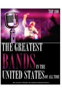 The Greatest Bands in the United States of All Time Top 100