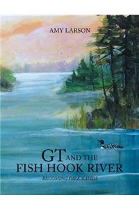 GT and the Fish Hook River: Becoming Park Rapids.
