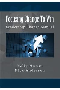 Focusing Change To Win