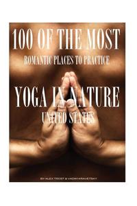 100 of the Most Romantic Places to Practice Yoga In Nature United States