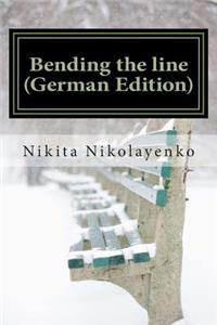 Bending the line (German Edition)