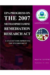 EPA Progress on the 2007 Methamphetamine Remediation Research Act