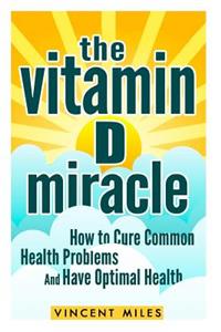 The Vitamin D Miracle