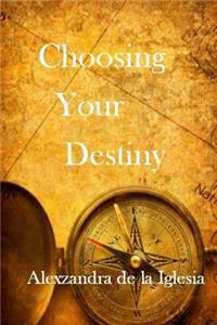 Choosing Your Destiny