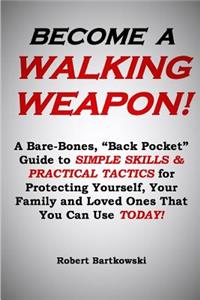 Become a Walking Weapon!