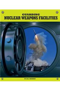 Guarding Nuclear Weapons Facilities