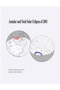 Annular and Total Solar Eclipses of 2003