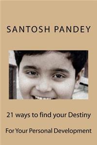 21 Ways to Find Your Destiny