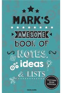 Mark's Awesome Book Of Notes, Lists & Ideas
