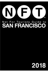 Not For Tourists Guide to San Francisco 2018