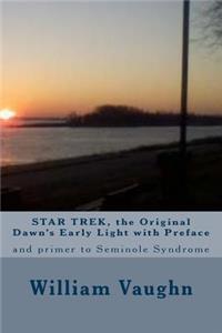 STAR TREK, the Original Dawn's Early Light with Preface