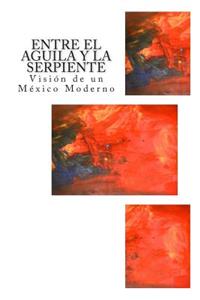 Entre el Aguila y la Serpiente