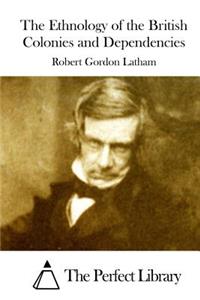 Ethnology of the British Colonies and Dependencies
