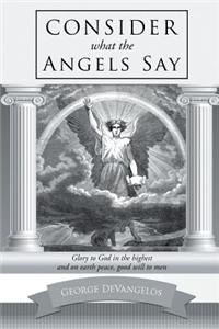 Consider What the Angels Say