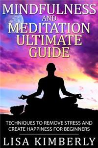 Mindfulness and Meditation Ultimate Guide
