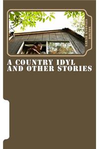A Country Idyl and Other Stories