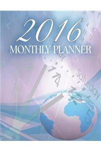 2016 Monthly Planner: Organizer Planner