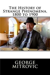 History of Strange Phenomena. 1800 to 1900