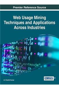 Web Usage Mining Techniques and Applications Across Industries