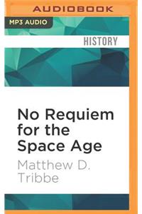 No Requiem for the Space Age