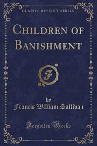 Children of Banishment (Classic Reprint)