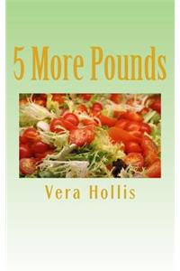 5 More Pounds