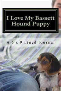 I Love My Bassett Hound Puppy